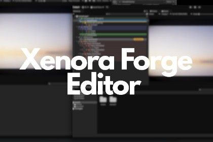 Xenora Forge Editor - for Unity